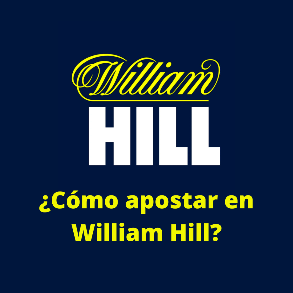 ¿Cómo apostar en William Hill