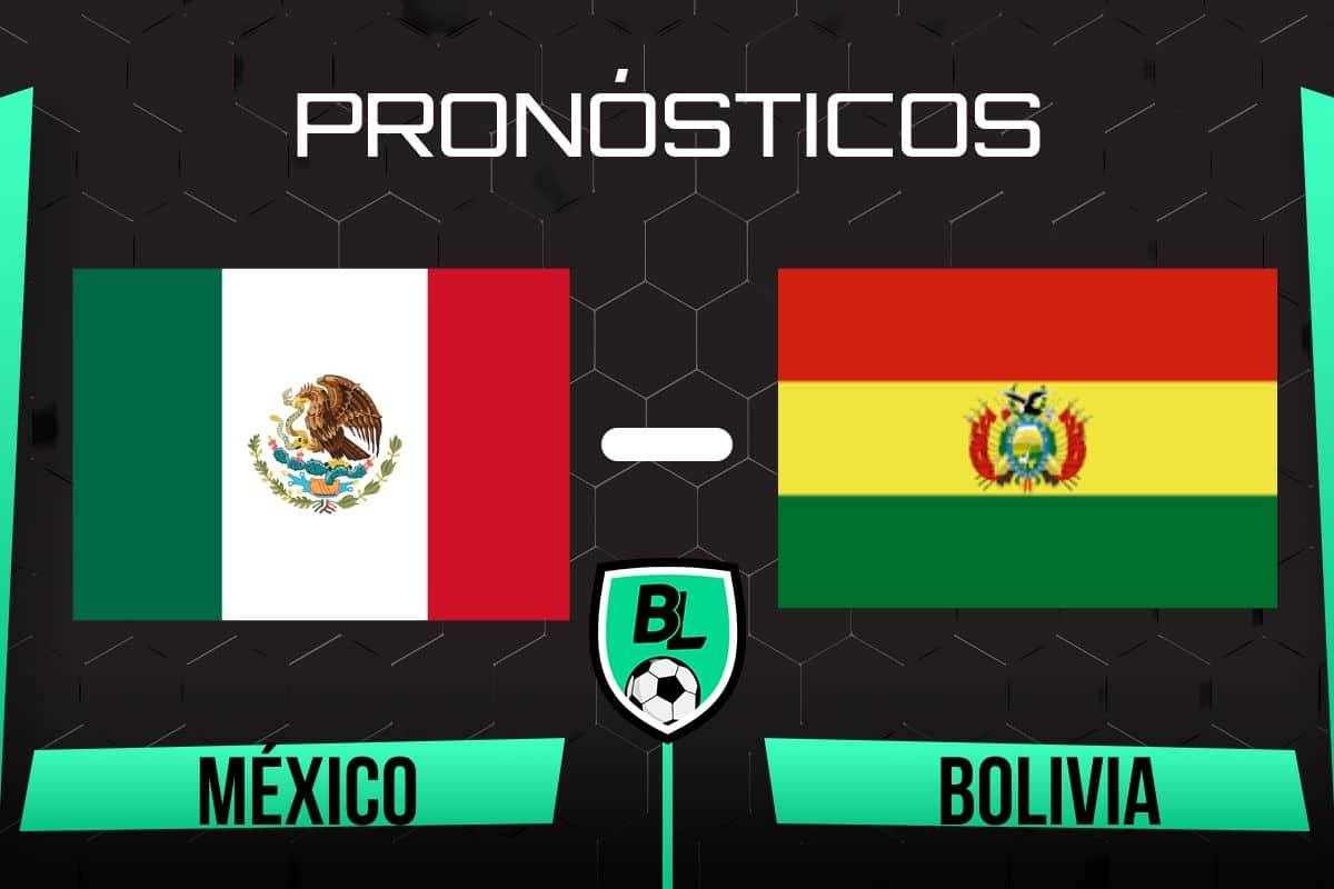Pronóstico México vs Bolivia cuotas y apuestas por el Amistoso